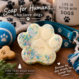 SOAP FOR HUMANS...WHO LOVE DOGS